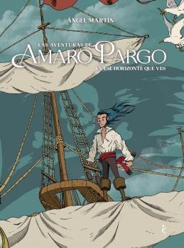 AVENTURAS DE AMARO PARGO, LAS. EN ESE HORIZONTE QUE VES | 9791399183979 | MARTIN, ÁNGEL