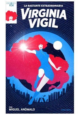BASTANTE EXTRAORDINARIA VIRGINA VIGIL, LA | 9788410130302 | ANOMALO, MIGUEL