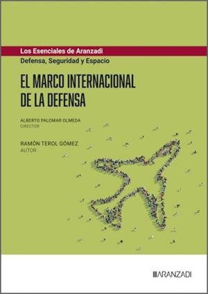 MARCO INTERNACIONAL DE LA DEFENSA, EL | 9788410859340 | TEROL GOMEZ, RAMON
