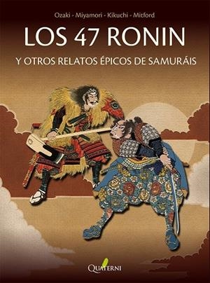 47 RONIN Y OTROS RELATOS ÉPICOS DE SAMURÁIS, LOS | 9791399074253 | FREEMAN MITFORD, ALGERNON B. / KIKUCHI, KA
