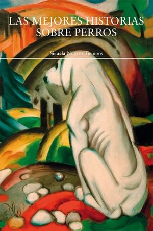 MEJORES HISTORIAS SOBRE PERROS, LAS | 9791388032233 | CHESTERTON, GILBERT KEITH/WOOLF, VIRGINIA/KIPLING, RUDYARD/LONDON, JACK/Y OTROS