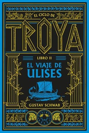 CICLO DE TROYA, EL - VOL. 02 - EL VIAJE DE ULISES | 9791388154102 | SCHWAB, GUSTAV