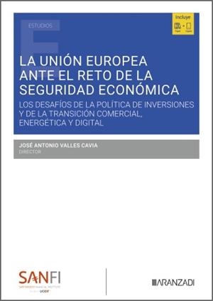 UNIÓN EUROPEA ANTE EL RETO DE LA SEGURIDAD ECONOMICA, LA | 9788410858831 | VALLES CAVIA, JOSE ANTONIO