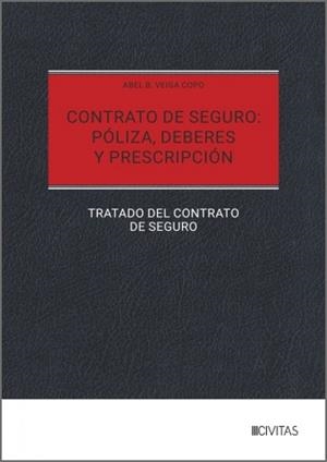 CONTRATO DE SEGURO : POLIZA, DEBERES Y PRESCRIPCIÓN | 9788410859241 | VEIGA COPO, ABEL B.