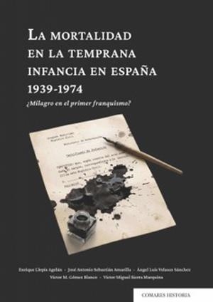 MORTALIDAD EN LA TEMPRANA INFANCIA EN ESPAÑA 1939-1974, LA | 9791370330354