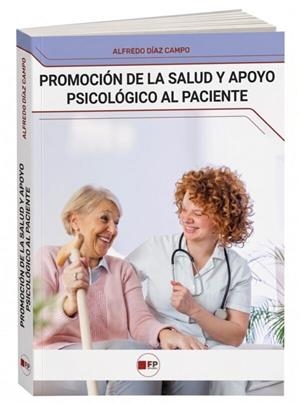 PROMOCIÓN DE LA SALUD Y APOYO PSICOLÓGICO AL PACIENTE | 9791387965471 | DIAZ CAMPO, ALFREDO