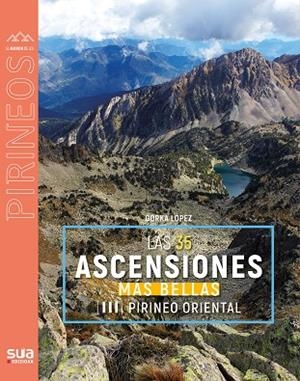 35 ASCENSIONES MAS BELLAS. PIRINEO ORIENTAL | 9788482169699 | LOPEZ CALLEJA, GORKA