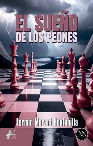 SUEÑO DE LOS PEONES, EL | 9791388195662 | MORANT HONTANILLA, FERMIN