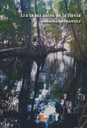 ERA LA LUZ ANTES DE LA LLUVIA | 9791399163209 | BERNARDEZ, MARIANA