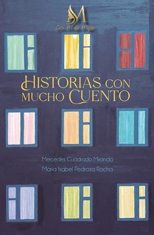 HISTORIAS CON MUCHO CUENTO | 9791388226243 | CUADRADO MIRANDA, MERCEDES / PEDROSA ROCHA, MARÍA ISABEL