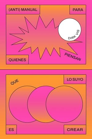 (ANTI)MANUAL PARA QUIENES PIENSAN QUE LO SUYO ES CREAR | 9791399167726 | VIS, DIRK