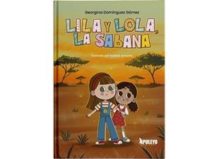 LILA Y LOLA, LA SABANA | 9788410608955 | DOMINGUEZ GOMEZ, GEORGINA
