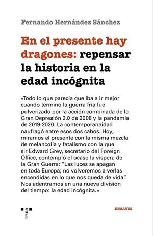 EN EL PRESENTE HAY DRAGONES : REPENSAR LA HISTORIA EN LA EDAD INCÓGNITA | 9791388179310 | HERNANDEZ SANCHEZ, FERNANDO