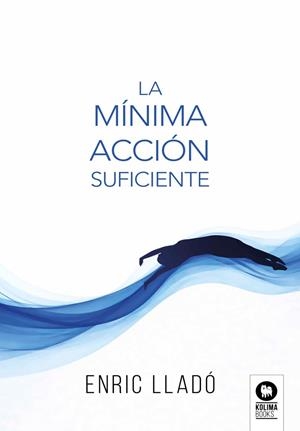 MÍNIMA ACCIÓN SUFICIENTE, LA | 9791388155222 | LLADO MICHELI, ENRIC