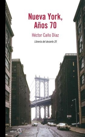 NUEVA YORK, AÑOS 70 | 9788413514543 | CAÑO DÍAZ, HÉCTOR