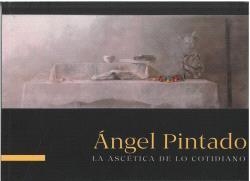 ÁNGEL PINTADO. LA ASCÉTICA DE LO COTIDIANO | 9788416373710 | PINTADO, ÁNGEL
