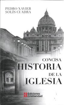 CONCISA HISTORIA DE LA IGLESIA | 9788470577130 | SOLÍS CUADRA, PEDRO XAVIER