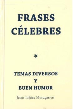 FRASES CÉLEBRES | 9788409187874 | IBÁÑEZ MURUGARREN, JESÚS