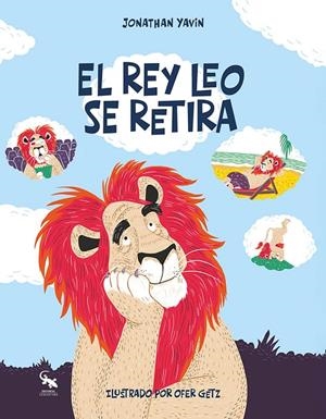 REY LEO SE RETIRA, EL | 9788410046948 | YAVIN, JONATHAN