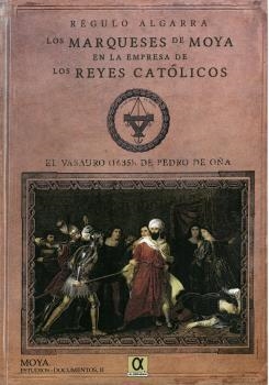MARQUESES DE MOYA EN LA EMPRESA DE LOS REYES CATÓLICOS, LOS | 9788416373246 | ALGARRA, RÉGULO