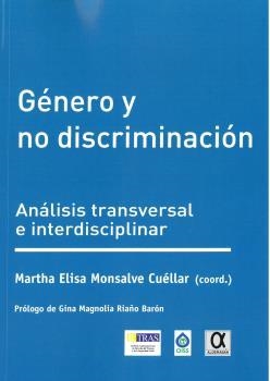 GÉNERO Y NO DISCRIMINACIÓN | 9788416373307 | MONSALVE CUÉLLAR, MARTHA ELISA