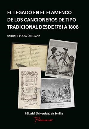 LEGADO EN EL FLAMENCO DE LOS CANCIONEROS DE TIPO TRADICIONAL DESDE 1761 A 1808, EL | 9788447226917 | PLAZA ORELLANA, ANTONIO