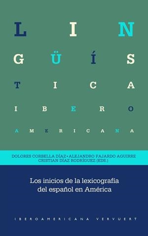 INICIOS DE LA LEXICOGRAFÍA DEL ESPAÑOL EN AMÉRICA, LOS | 9788491925774