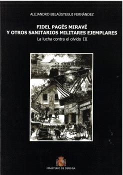 FIDEL PAGÉS MIRAVÉ Y OTROS SANITARIOS MILITARES EJEMPLARES | 9788497814072 | BELAÚSTEGUI FERNÁNDEZ, ALEJANDRO