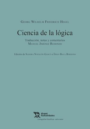 CIENCIA DE LA LÓGICA | 9788410816169 | HEGEL, GEORG WILHELM FRIEDRICH/JIMÉNEZ REDONDO, MANUEL / NAVALÓN GASCÓ, SANDRA / BACA BORDONS, ÍÑIGO
