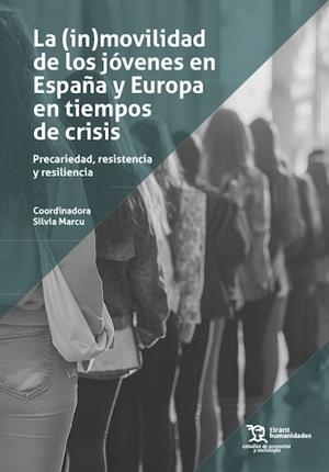 (IN)MOVILIDAD DE LOS JÓVENES EN ESPAÑA Y EUROPA EN TIEMPOS DE CRISIS, LA | 9791370382940 | MARCU, SILVIA / BARRERA ALGARÍN, EVARISTO / CORBELLA, SANDRA / EJIDO FERNÁNDEZ, DANIEL