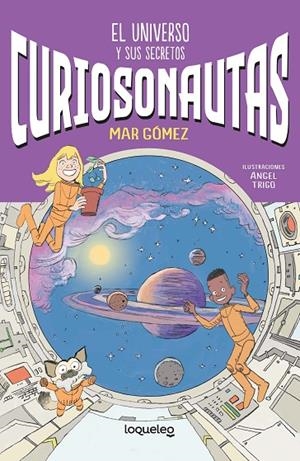 CURIOSONAUTAS. EL UNIVERSO Y SUS SECRETOS | 9788491226000 | GÓMEZ, MAR