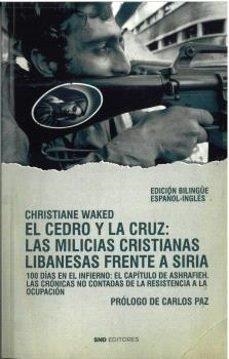 CEDRO Y LA CRUZ, EL : LAS MILICIAS CRISTIANAS LIBANESAS FRENTE A SIRIA | 9791399161953 | WAKED, CHRISTIANE