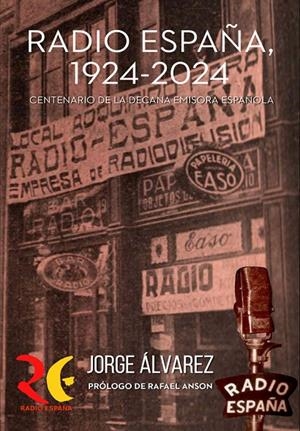 RADIO ESPAÑA 1924-2024 | 9788418985829 | ALVAREZ, JORGE