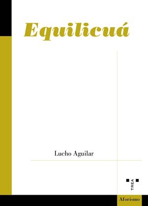 EQUILICUÁ | 9791388179068 | AGUILAR, LUCHO