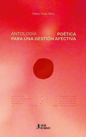 ANTOLOGÍA POÉTICA PARA UNA GESTIÓN AFECTIVA | 9791388245329 | VIVES PEÑA, PABLO