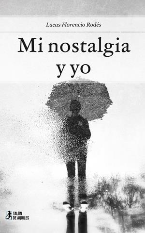 MI NOSTALGIA Y YO | 9791388301186 | FLORENCIO RODES, LUCAS