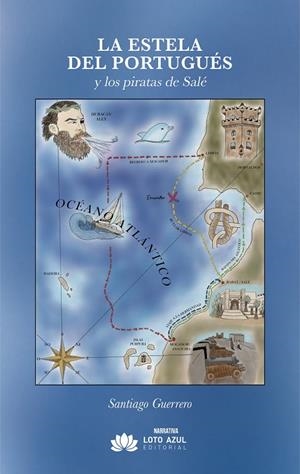 ESTELA DEL PORTUGUÉS Y LOS PIRATAS DE SALÉ, LA | 9791387838652 | GUERRERO LLAMAS, SANTIAGO