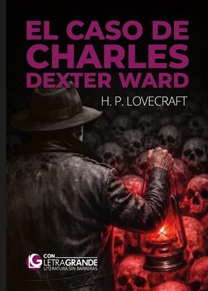 CASO DE CHARLES DEXTER WARD, EL | 9788412932782 | LOVECRAFT, H. P.