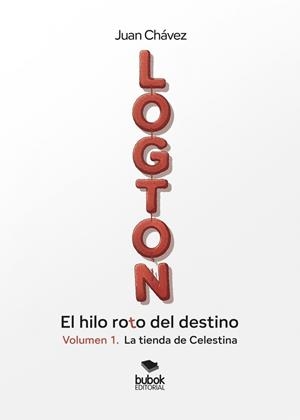 LOGTON. EL HILO ROTO DEL DESTINO | 9788468595689 | CHAVEZ, JUAN