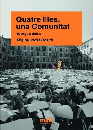QUATRE ILLES, UNA COMUNITAT | 9788427340701 | VIDAL BOSCH, MIQUEL
