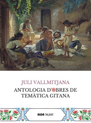 ANTOLOGIA D'OBRES DE TEMÀTICA GITANA | 9788410123458 | VALLMITJANA, JULI