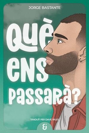QUÈ ENS PASSARÀ? | 9791399155761 | BASTANTE, JORGE