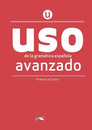 USO DE LA GRAMÁTICA AVANZADO (NUEVA EDICIÓN) | 9788490816271 | CASTRO VIUDEZ, FRANCISCA