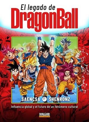 LEGADO DE DRAGON BALL, EL | 9791388074707 | SAENCSA / SHENRONZ