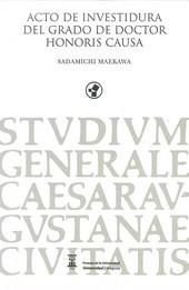 ACTO DE INVESTIDURA DEL GRADO DE DOCTOR HONORIS CAUSA SADAMICHI MAEKAWA | 9788416028092 | MAEKAWA, SADAMICHI