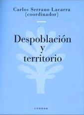 DESPOBLACIÓN Y TERRITORIO | 9788487333910 | SERRANO LACARRA, CARLOS