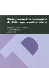 DISEÑO Y DESARROLLO DE COMONENTES DE PLASTICO | 9788415770923 | CASTANY, FRANCISCO JAVIER /  MARTINEZ, ARANTZA