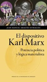 DISPOSITIVO DE KARL MARX, EL | 9788417358983 | ARAGÜES, JUAN MANUEL