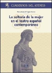 SOLTERIA DE LA MUJER EN EL TEATRO ESPAÑOL, LA | 9788415538875 | YAGÜE FERRER, MARIA ISABEL