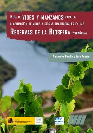 GUÍA DE VIDES Y MANZANOS PARA LA ELABORACIÓN DE VINOS Y SIDRAS TRADICIONALES EN LA RESERVAS DE LA BIOSFERA ESPAÑOLAS | 9788480142984 | PAADÍN, ALEJANDRO / PAADÍN, LUÍS